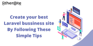 Create Your Best Laravel Business Site By Following These Simple Tips