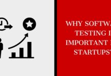 Why Is Software Testing Important For Startups