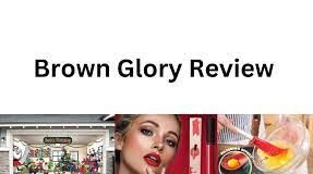BROWN GLORY Reviews