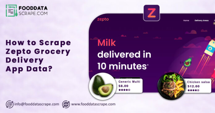 How To Scrape Zepto Grocery Delivery App Data?