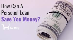 How Can A Personal Loan Help You Save Money?