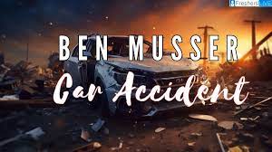 Ben Musser Car Accident