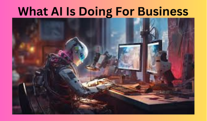 What AI Is Doing For Business