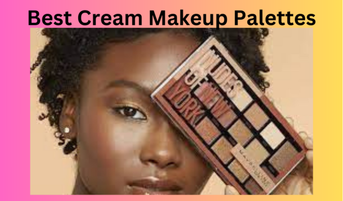 Best Cream Makeup Palettes