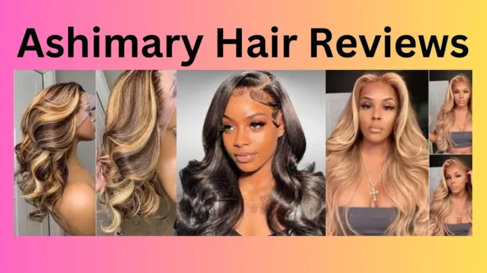 Ashimary Hair Reviews