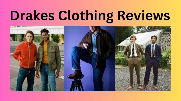 Drakes Clothing Reviews