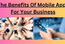 The Benefits Of Mobile Apps For Your Business