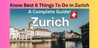 Know Best 6 Things To Do in Zurich A Complete Guide!