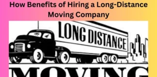 How Benefits of Hiring a Long-Distance Moving Company