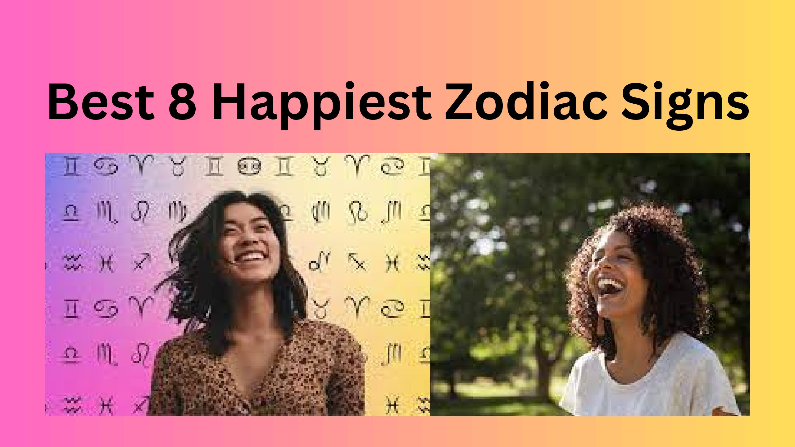 Best 8 Happiest Zodiac Signs Unveiling Inner Joy And Positivity