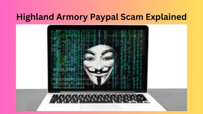 Highland Armory Paypal Scam Explained