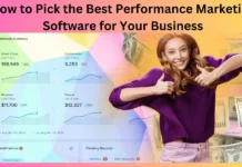 How to Pick the Best Performance Marketing Software for Your Business