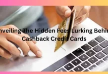 Unveiling The Hidden Fees Lurking Behind Cashback Credit Cards