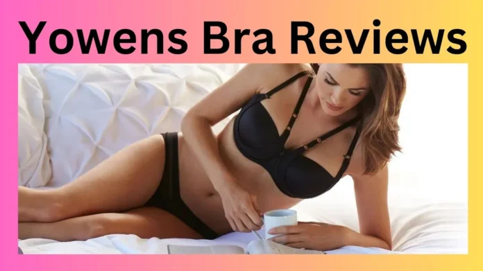 Yowens Bra Reviews