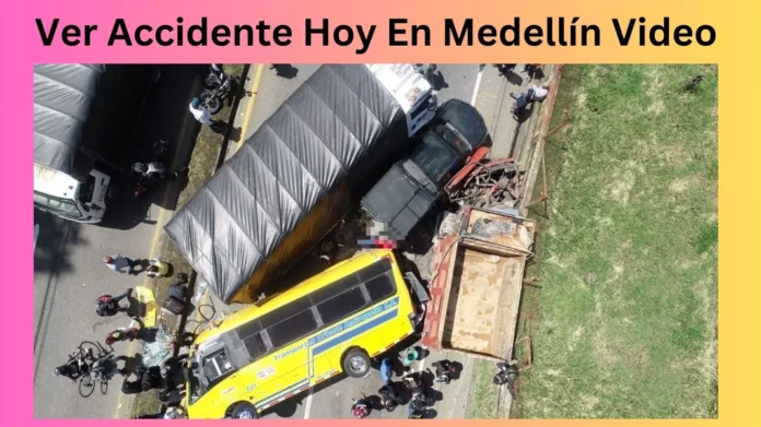 Ver Accidente Hoy En Medellín Video