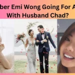 Is YouTuber Emi Wong Going For A Divorce With Husband Chad?