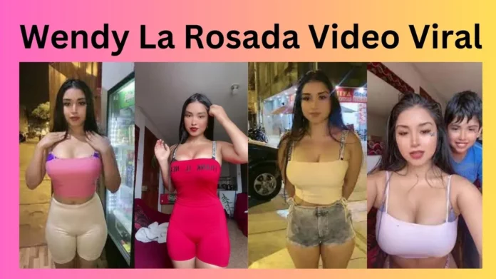 Wendy La Rosada Video Viral
