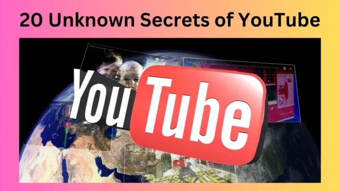 20 Unknown Secrets of YouTube