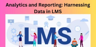 Analytics and Reporting: Harnessing Data in LMS