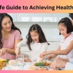 A Real-Life Guide to Achieving Healthy Eating