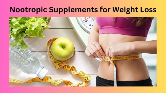 Nootropic Supplements for Weight Loss