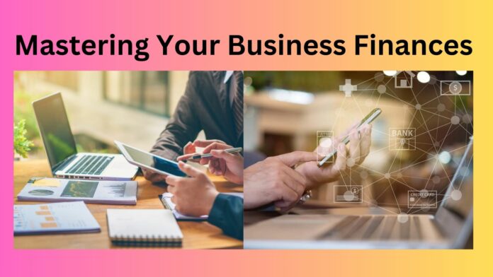Mastering Your Business Finances