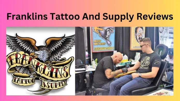 Franklins Tattoo And Supply Reviews