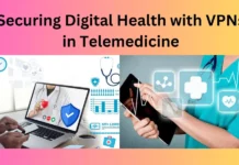 Securing Digital Health with VPNs in Telemedicine