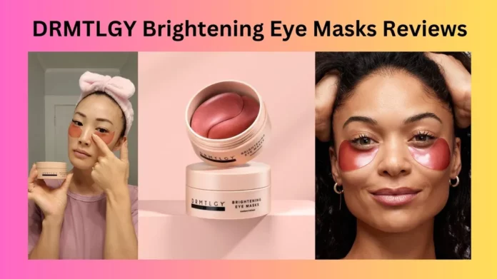 DRMTLGY Brightening Eye Masks Reviews