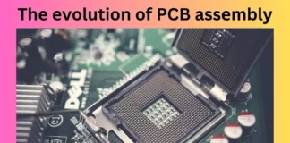 Thе еvolution of PCB assеmbly