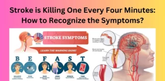 Stroke is Killing One Every Four Minutes: How to Recognize the Symptoms?