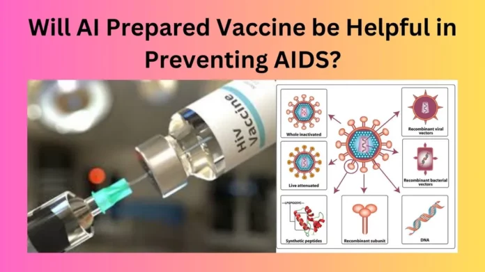 Will AI Prepared Vaccine be Helpful in Preventing AIDS?
