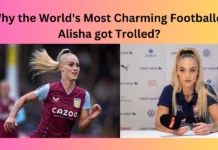 Why the World's Most Charming Footballer Alisha got Trolled?