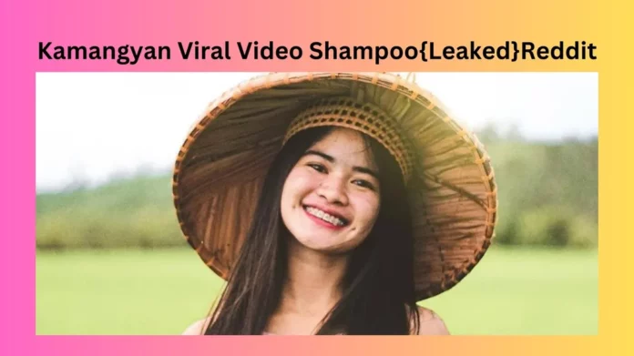Kamangyan Viral Video Shampoo{Leaked}Reddit