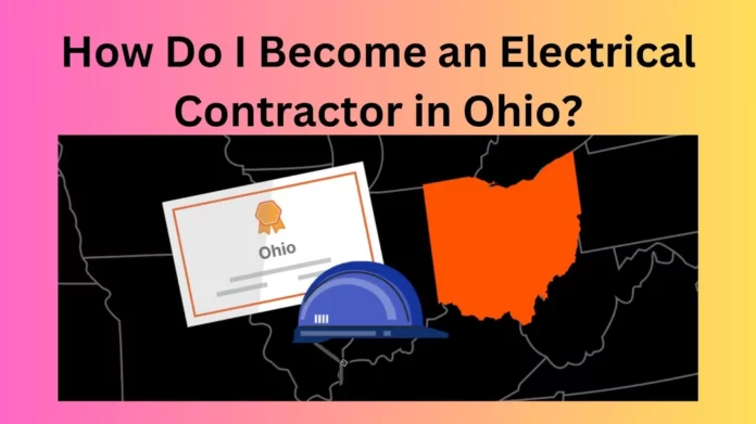 How Do I Become an Electrical Contractor in Ohio?