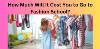 How Much Will It Cost You to Go to Fashion School?