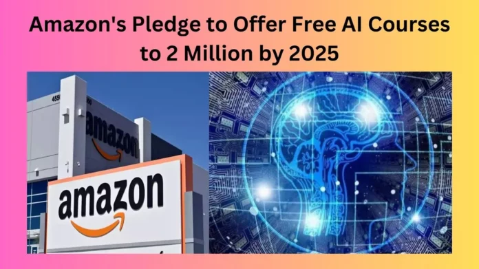 Amazon's Pledge to Offer Free AI Courses to 2 Million by 2025