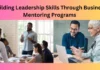Building Leadership Skills Through Business Mentoring Programs