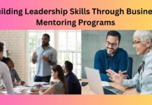 Building Leadership Skills Through Business Mentoring Programs