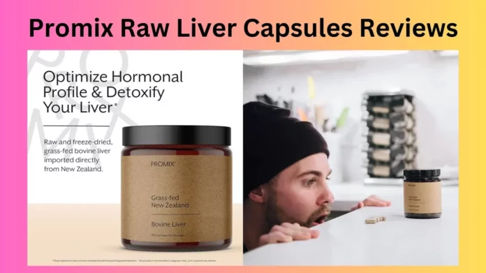 Promix Raw Liver Capsules Reviews