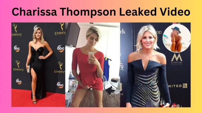 Charissa Thompson Leaked Video