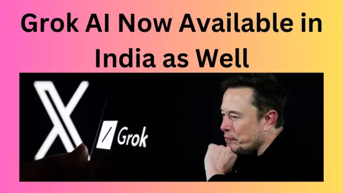 Grok AI Now Available in India as Well
