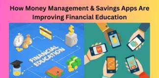 How Money Management & Savings Apps Are Improving Financial Education