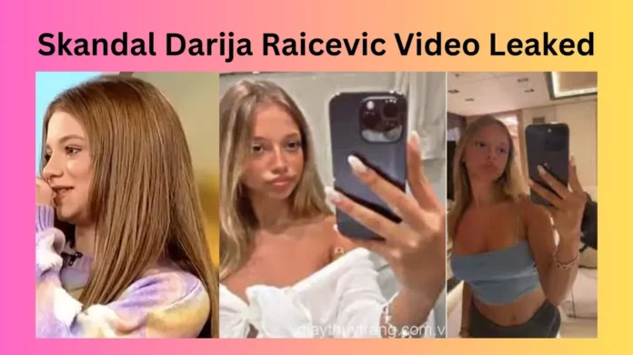 Skandal Darija Raicevic Video Leaked