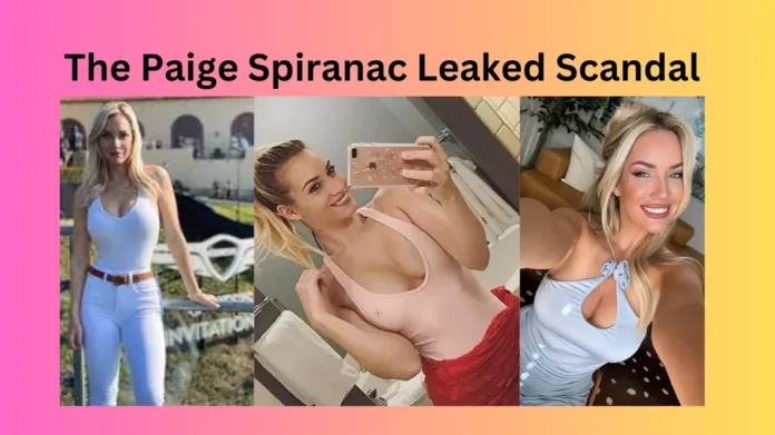 The Paige Spiranac Leaked Scandal
