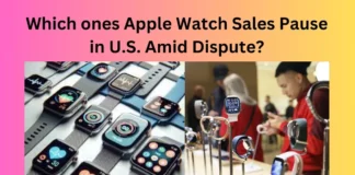Which ones Apple Watch Sales Pause in U.S. Amid Dispute?