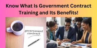 Know What Is Government Contract Training and Its Benefits!