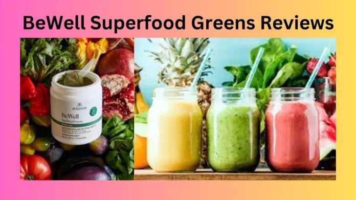 BeWell Superfood Greens Reviews