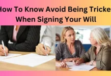 How To Know Avoid Being Tricked When Signing Your Will