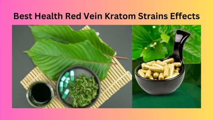 Best Health Red Vein Kratom Strains Effects